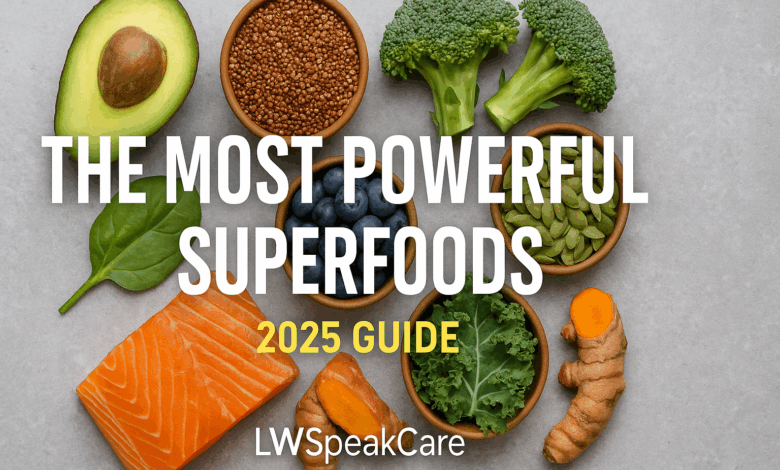 The Most Powerful Superfoods LWSpeakCare